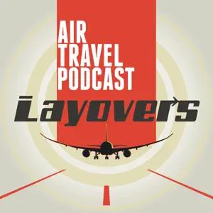 Layovers Air Travel Podcast