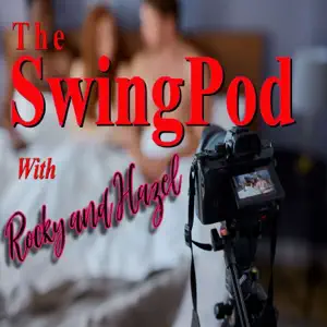 Swingpod With Rocky & Hazel A Swinger & Hotwife Podcast
