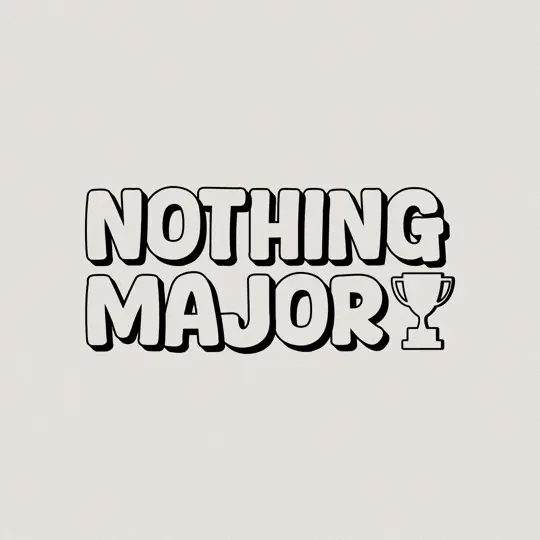 Nothing Major