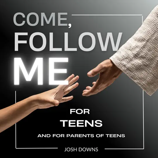 Come Follow Me For Teens