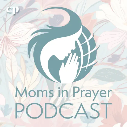 Moms In Prayer Podcast